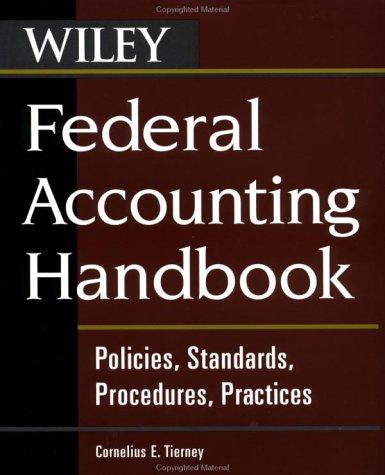 federal accounting handbook policies standards procedures practices 1st edition cornelius e. tierney