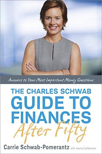 the charles schwab guide to finances after fifty 1st edition carrie schwab-pomerantz, joanne cuthbertson
