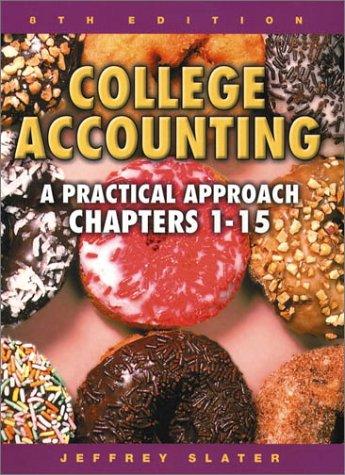 college accounting a practical approach chapters 1-15 8th edition jeffrey slater, jeff slater 0130911305,