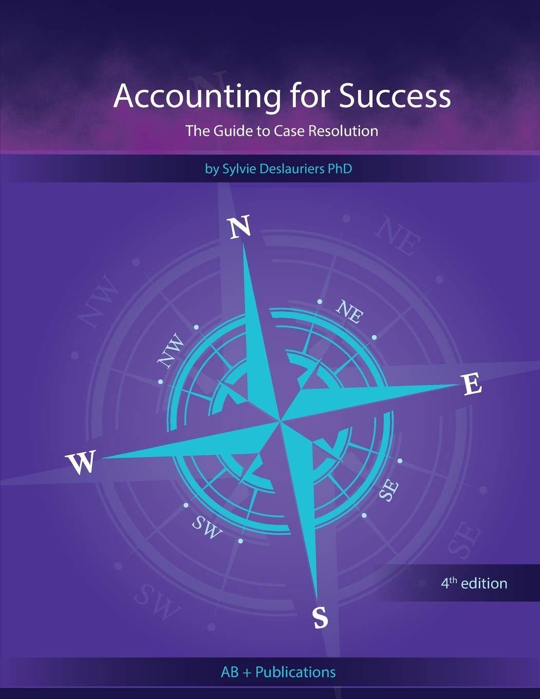 accounting for success the guide to case resolution 4th edition sylvie deslauriers 1928067158, 978-1928067153