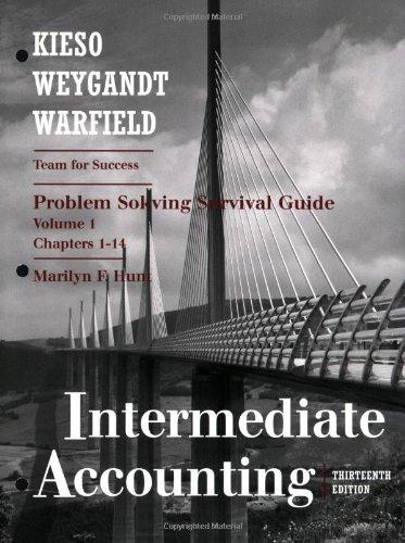 intermediate accounting chapters 1-14 problem solving survival guide volume 1 13th edition donald e. kieso,
