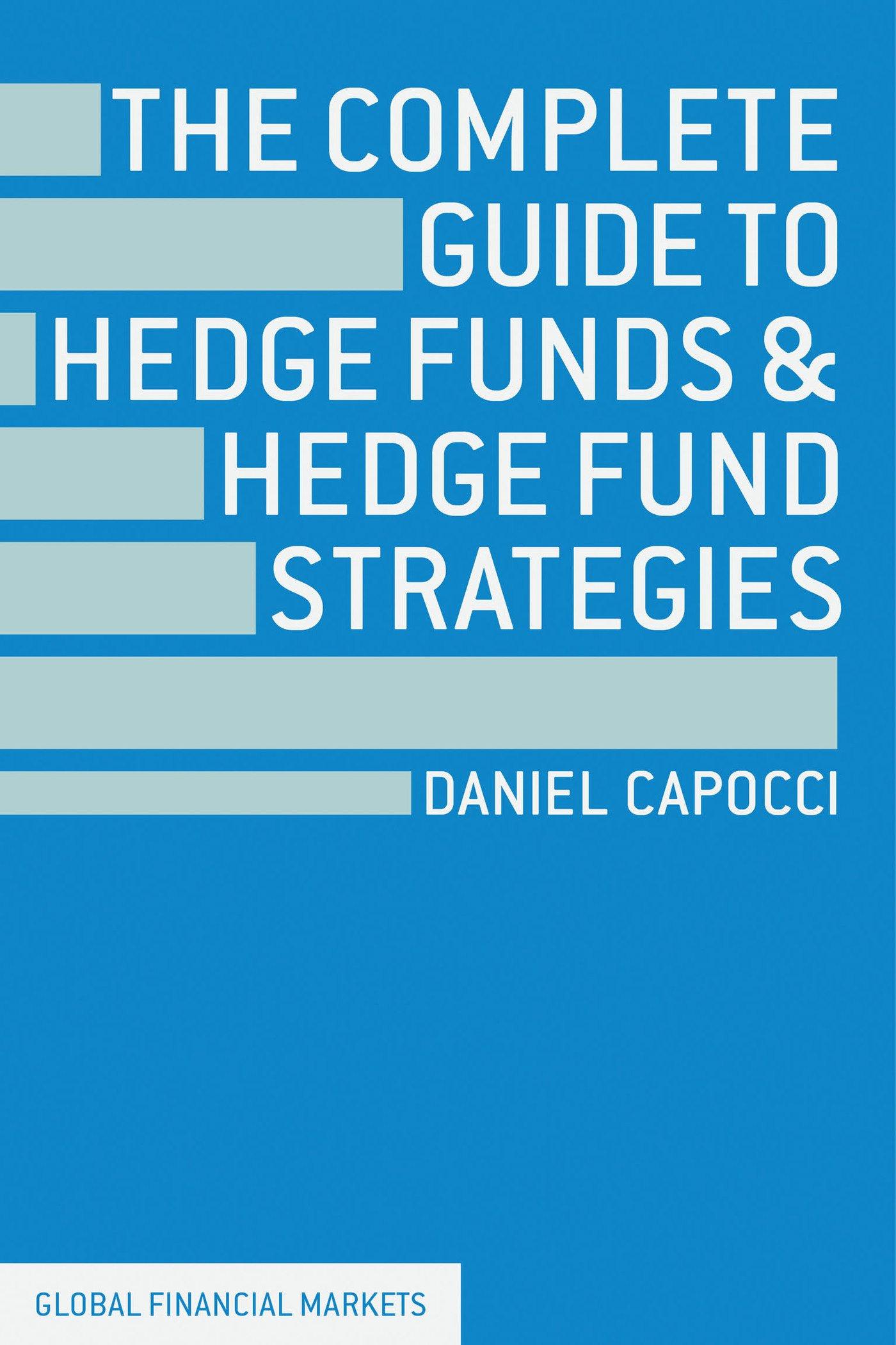 the complete guide to hedge funds and hedge fund strategies 2013th edition d. capocci 1137264438,