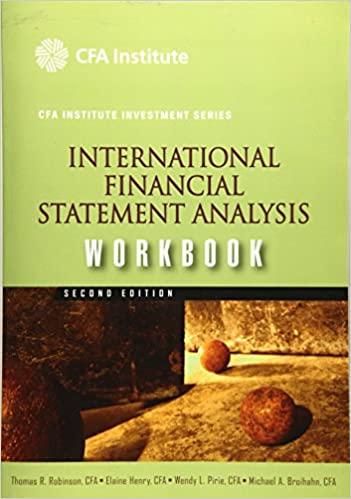 international financial statement analysis workbook 2nd edition thomas r. robinson, elaine henry, wendy l.