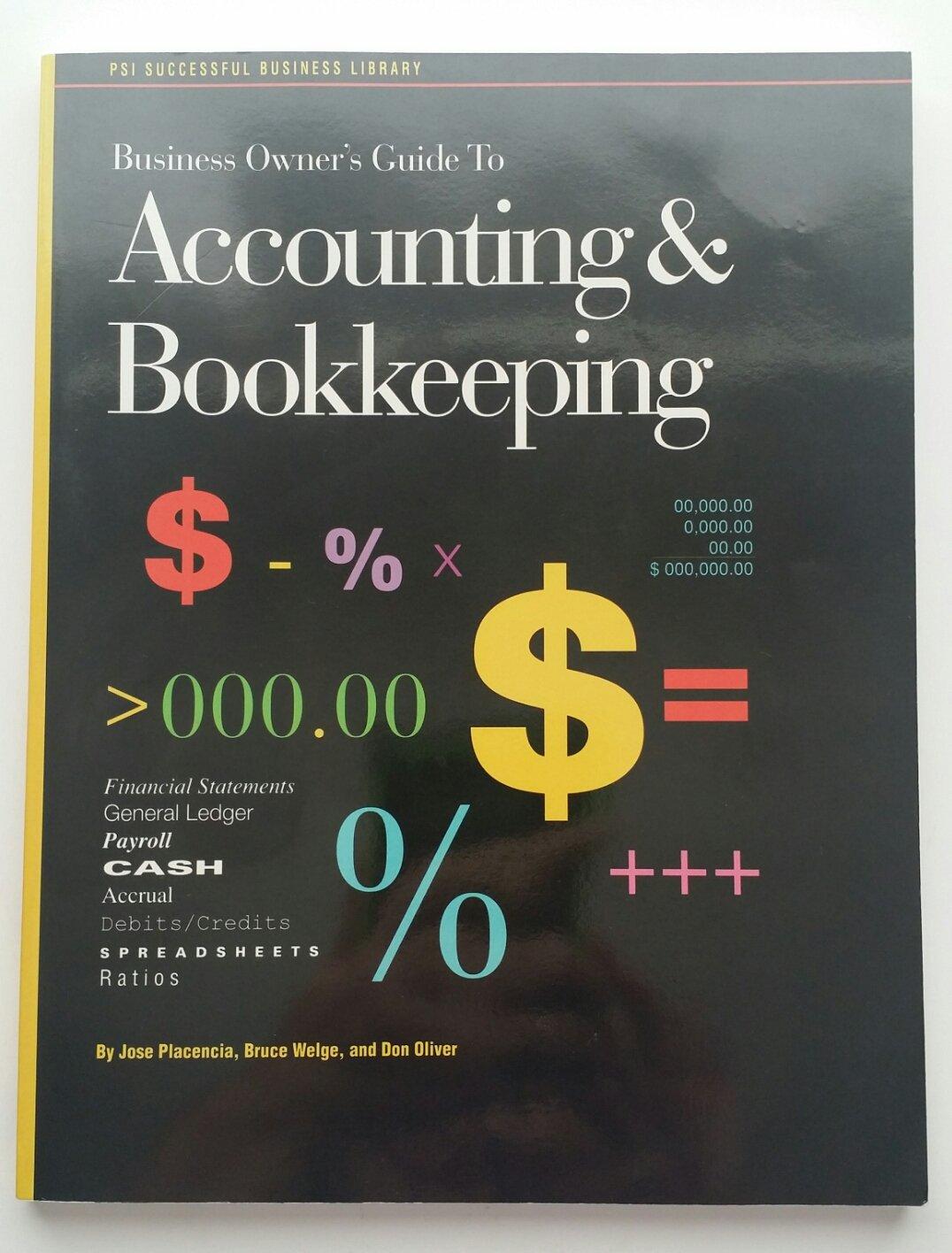 business owners guide to accounting and bookkeeping 1st edition jose placencia, bruce welge, don oliver