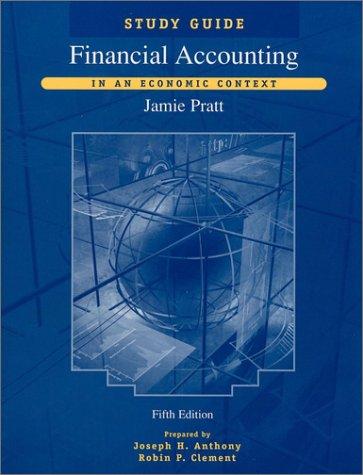 study guide financial accounting in an economic context 5th edition jamie pratt 0471238953, 978-0471238959