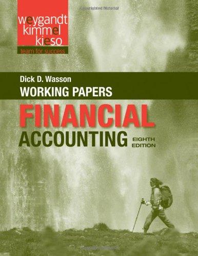 working papers to accompany financial accounting 8th edition jerry j. weygandt, donald e. kieso, paul d.