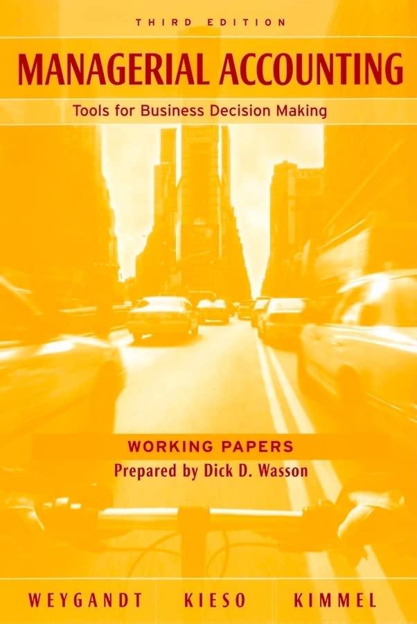 managerial accounting working papers tools for business decision making 3rd edition jerry j. weygandt, donald