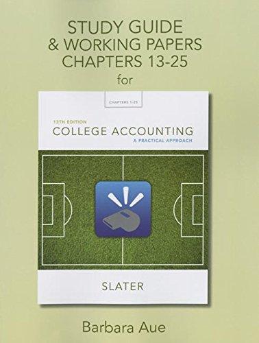study guide and working papers for college accounting a practical approach chapters 13-25 13th edition