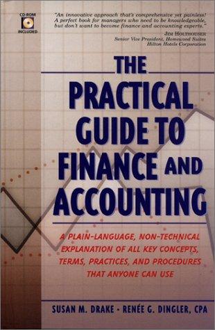 the practical guide to finance and accounting 1st edition susan m. drake, renee g. dingler 0130270067,