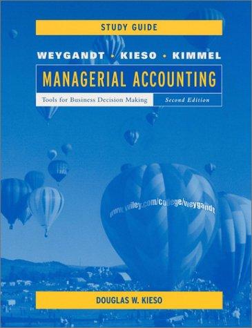 study guide managerial accounting tools for business decision making 2nd edition jerry j. weygandt, donald e.