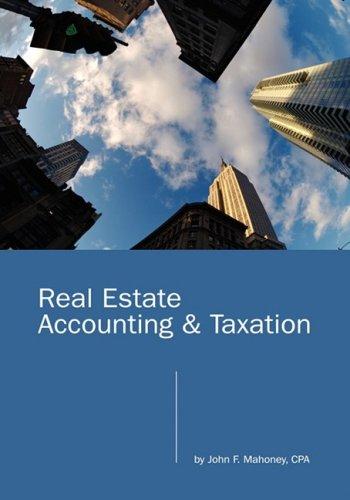 real estate accounting and taxation 1st edition john f. mahoney 1934269263, 978-1934269268