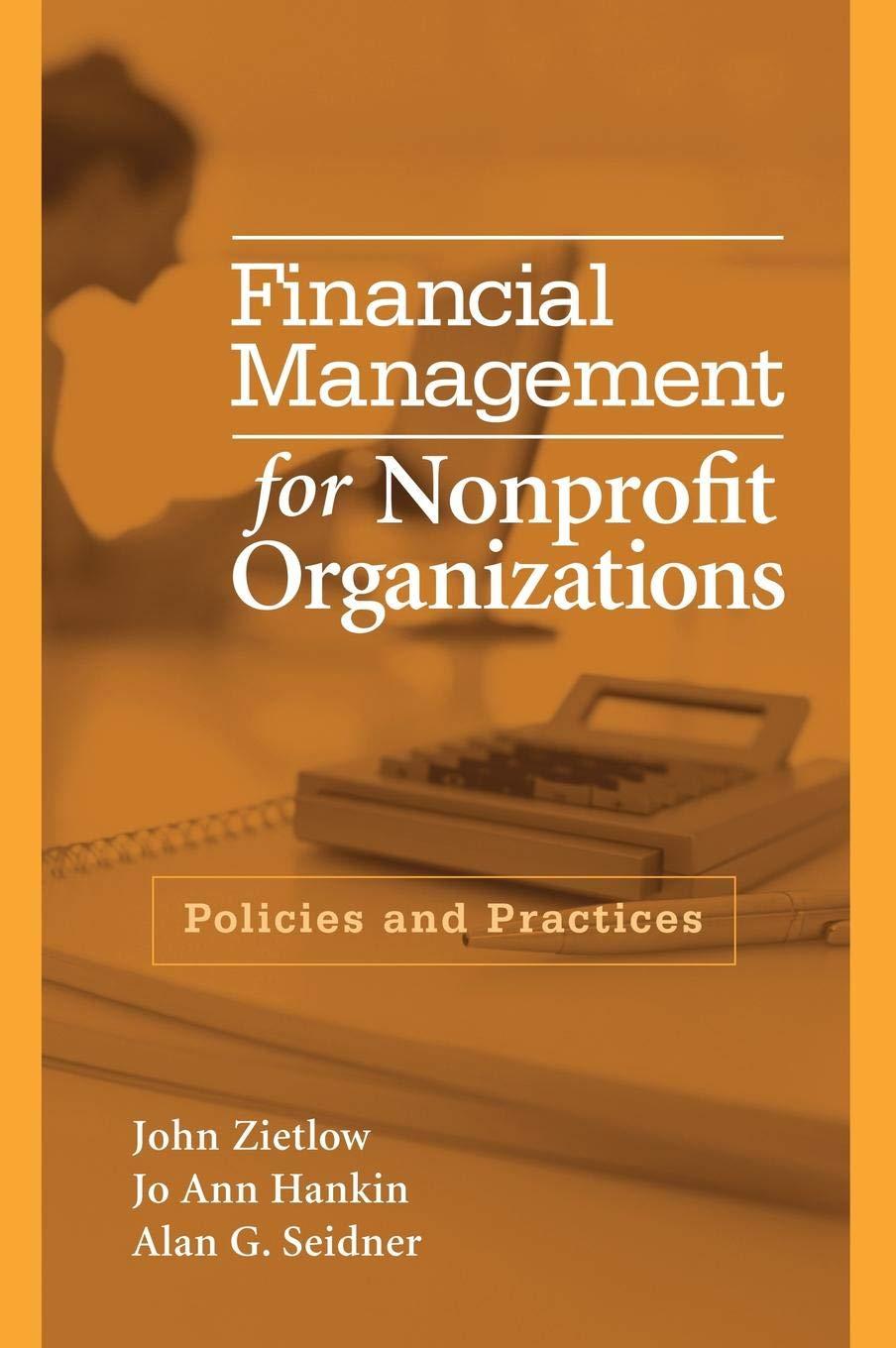 financial management for nonprofit organizations policies and practices 1st edition john zietlow, jo ann