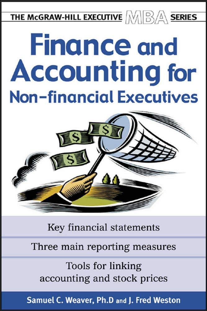 finance and accounting for non financial managers 1st edition samuel weaver, j. fred weston 0071435360,