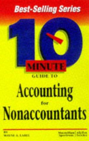 10 minute guide to accounting for non accountants 1st edition wayne a. label 0028614070, 978-0028614076