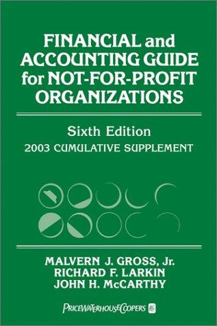 financial and accounting guide for not-for-profit organizations 6th edition malvern j. gross, richard f.
