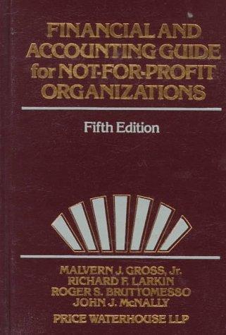 financial and accounting guide for not for profit organizations 5th edition malvern j. gross, richard f.