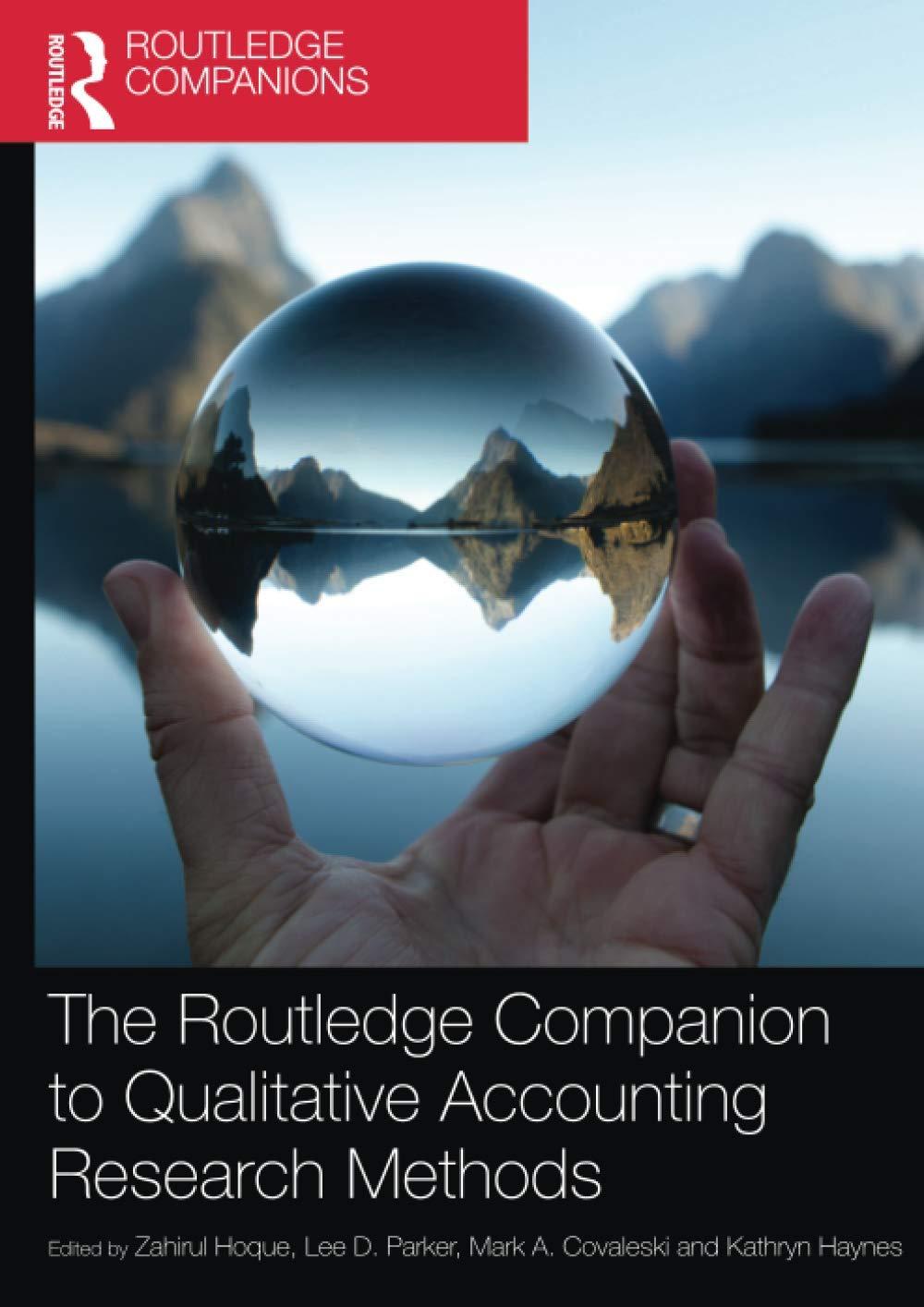 the routledge companion to qualitative accounting research methods 1st edition zahirul hoque, lee d. parker,