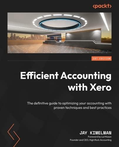 efficient accounting with xero 1st edition jay kimelman, liz mason 1801812209, 978-1801812207
