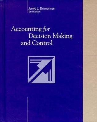accounting for decision making and control 2nd edition jerold l. zimmerman, alfredo ardila 0256185743,