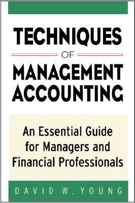 techniques of management accounting 1st edition david w. young 0071384863, 9780071384865