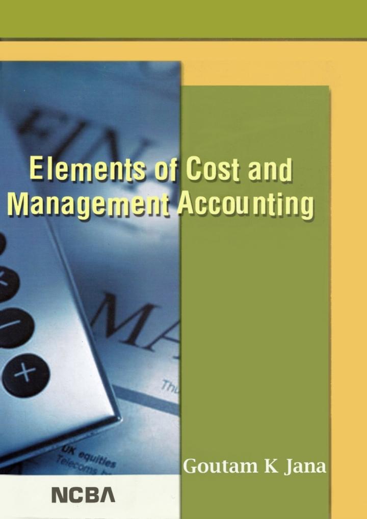 elements of cost and management accounting 1st edition gautam kumar jana 1642874884, 9781642874884