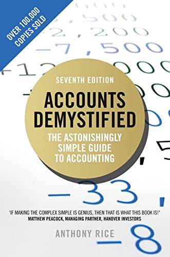accounts demystified the astonishingly simple guide to accounting 7th edition anthony rice 1292084847,