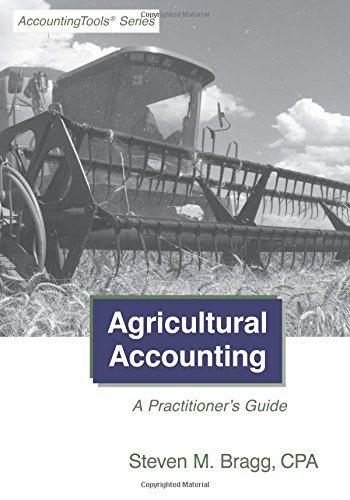 agricultural accounting a practitioners guide 1st edition steven m. bragg 1938910745, 9781938910746