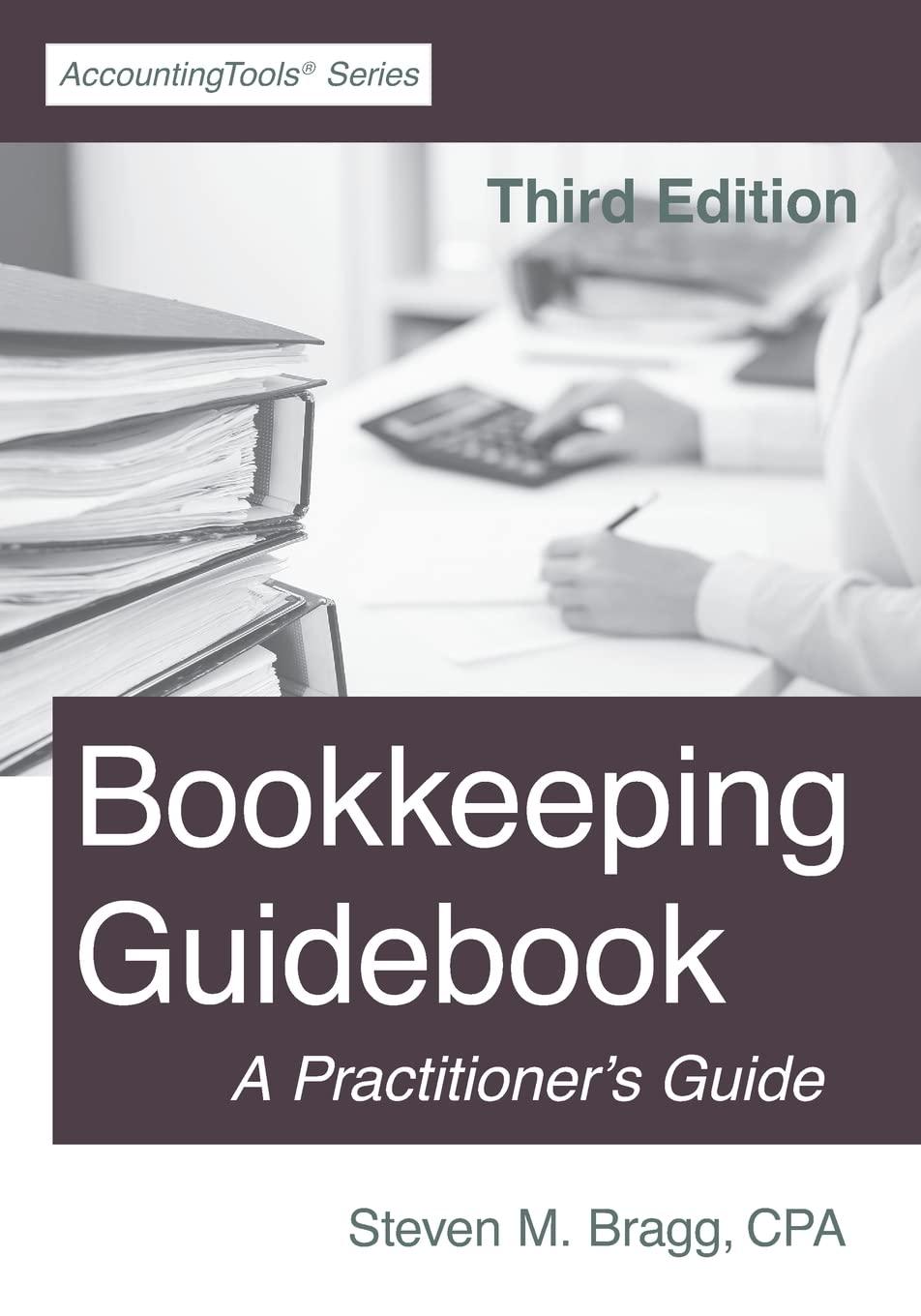 bookkeeping guidebook a practitioners guide 3rd edition steven m. bragg 1642210498, 978-1642210491