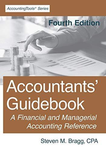 accountants guidebook a financial and managerial accounting reference 4th edition steven m. bragg 1642210404,