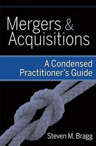 mergers and acquisitions a condensed practitioners guide 1st edition steven m. bragg 0470398949, 9780470398944