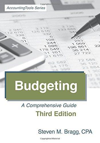 budgeting a comprehensive guide 3rd edition steven m. bragg 1938910400, 978-1938910401