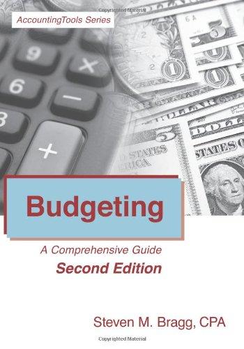 budgeting a comprehensive guide 2nd edition steven m. bragg 1938910125, 978-1938910128