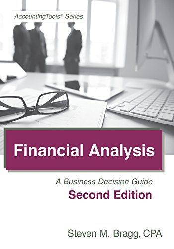 financial analysis a business decision guide 2nd edition steven m. bragg 193891046x, 9781938910463