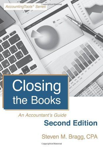 closing the books an accountants guide 2nd edition steven m. bragg 1938910141, 9781938910142