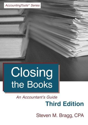 closing the books an accountants guide 3rd edition steven m. bragg 193891032x, 978-1938910326