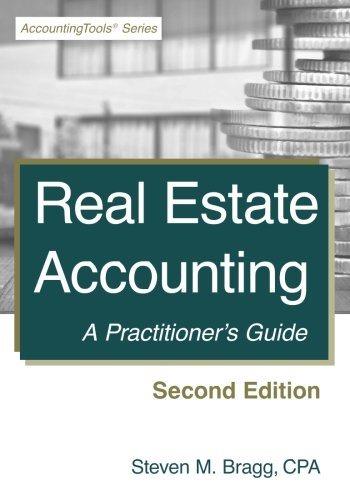real estate accounting a practitioners guide 2nd edition steven m. bragg 1642210110, 9781642210118