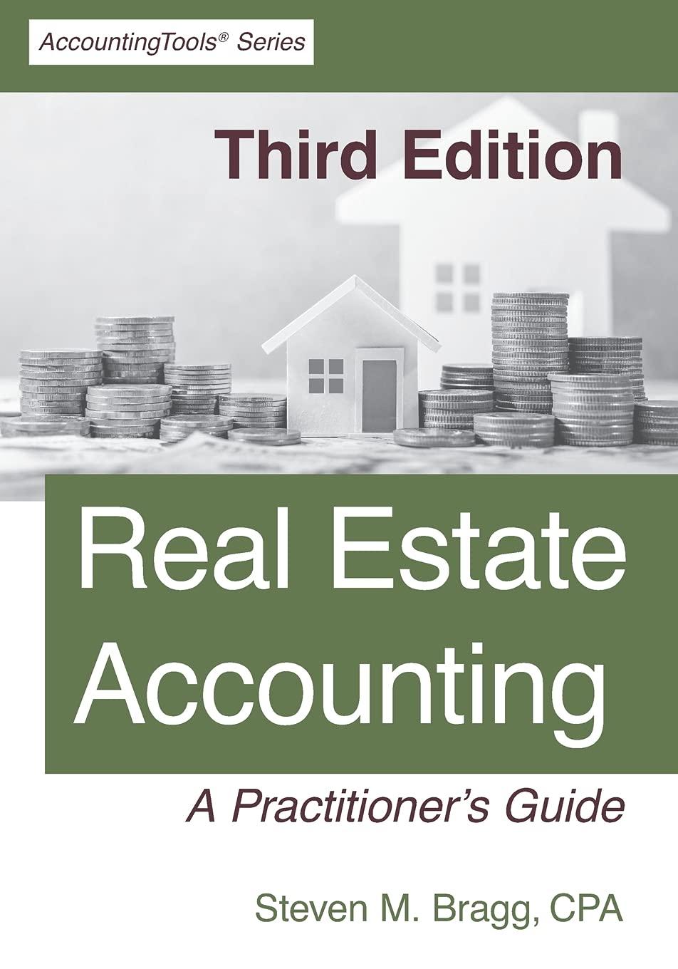 real estate accounting a practitioners guide 3rd edition steven m. bragg 164221034x, 978-1642210347