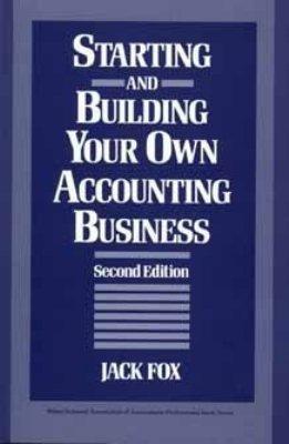 starting and building your own accounting business 2nd edition jack fox 0471526436, 9780471526438