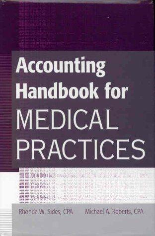 accounting handbook for medical practices 1st edition rhonda w. sides, michael a. roberts 0471370096,
