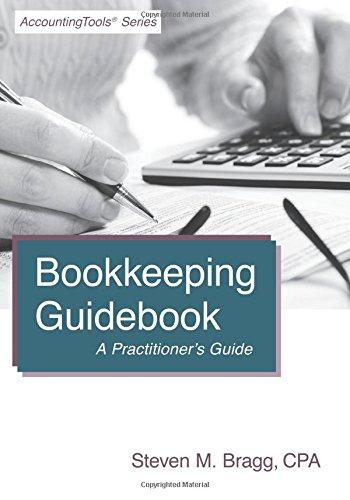 bookkeeping guidebook a practitioners guide 1st edition steven m. bragg 1938910419, 978-1938910418