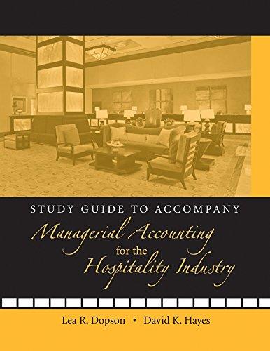 study guide to accompany managerial accounting for the hospitality industry 1st edition lea r. dopson, david