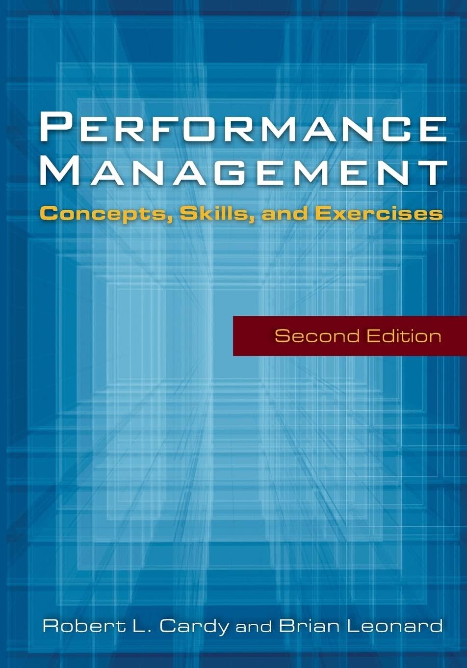 performance management concepts skills and exercises 2nd edition robert cardy, brian leonard 0765626578,