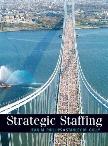 strategic staffing 1st edition jean m phillips, stan m gully 0131586947, 9780131586949