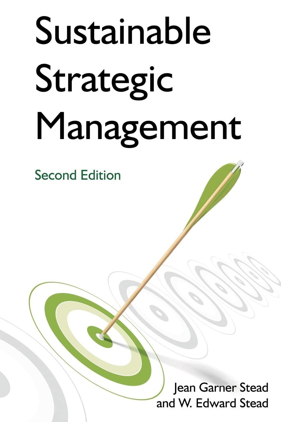 sustainable strategic management 2nd edition jean garner stead, w. edward stead 0765635453, 978-0765635457