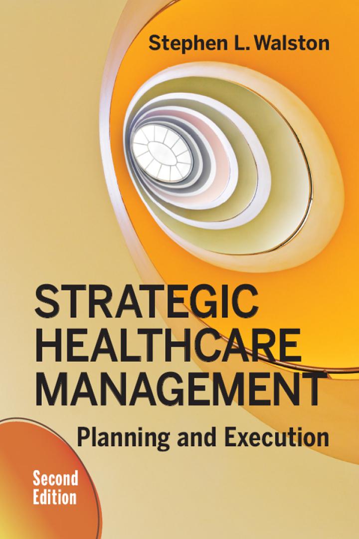 strategic healthcare management planning and execution 2nd edition stephen l. walston 1567939600,