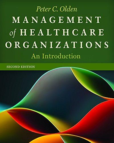 management of healthcare organizations an introduction 2nd edition peter c. olden 1567936903, 9781567936902