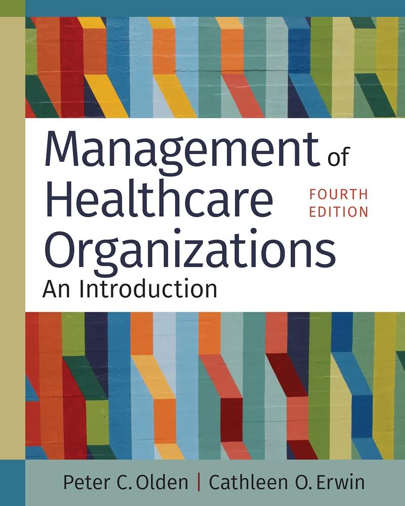 management of healthcare organizations an introduction 4th edition peter c. olden, cathleen o. erwin