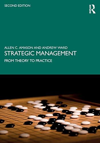 strategic management from theory to practice 2nd edition allen c. amason, andrew ward 0367430061,