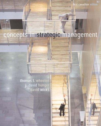 concepts in strategic management 1st canadian edition thomas l. wheelen 0131214977, 978-0131214972