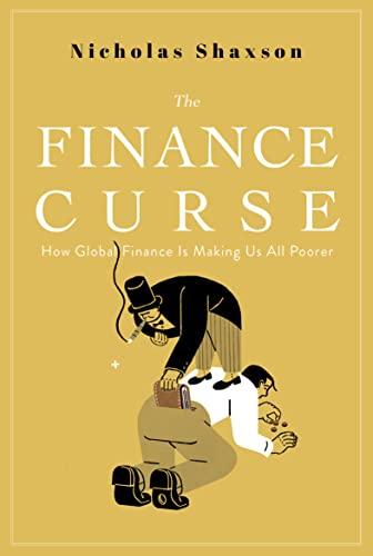 the finance curse 1st edition nicholas shaxson 0802128475, 978-0802128478
